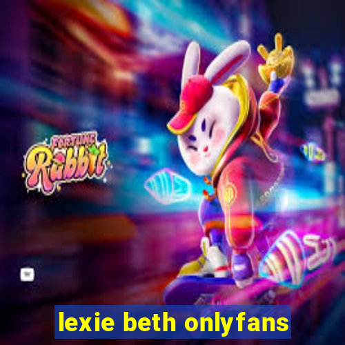 lexie beth onlyfans